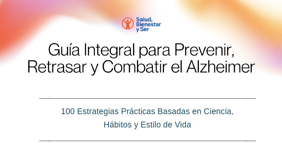 Guía Integral para Prevenir, Retrasar y Combatir el Alzheimer